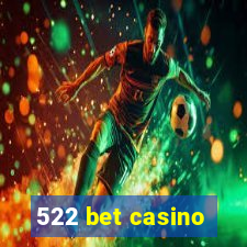 522 bet casino